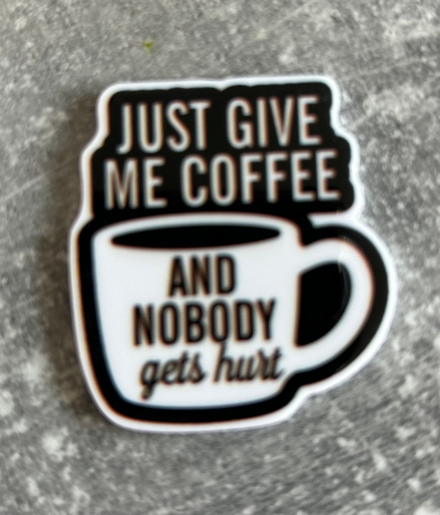 Just Give Me Coffee And Nobody Gets Hurt needle minder