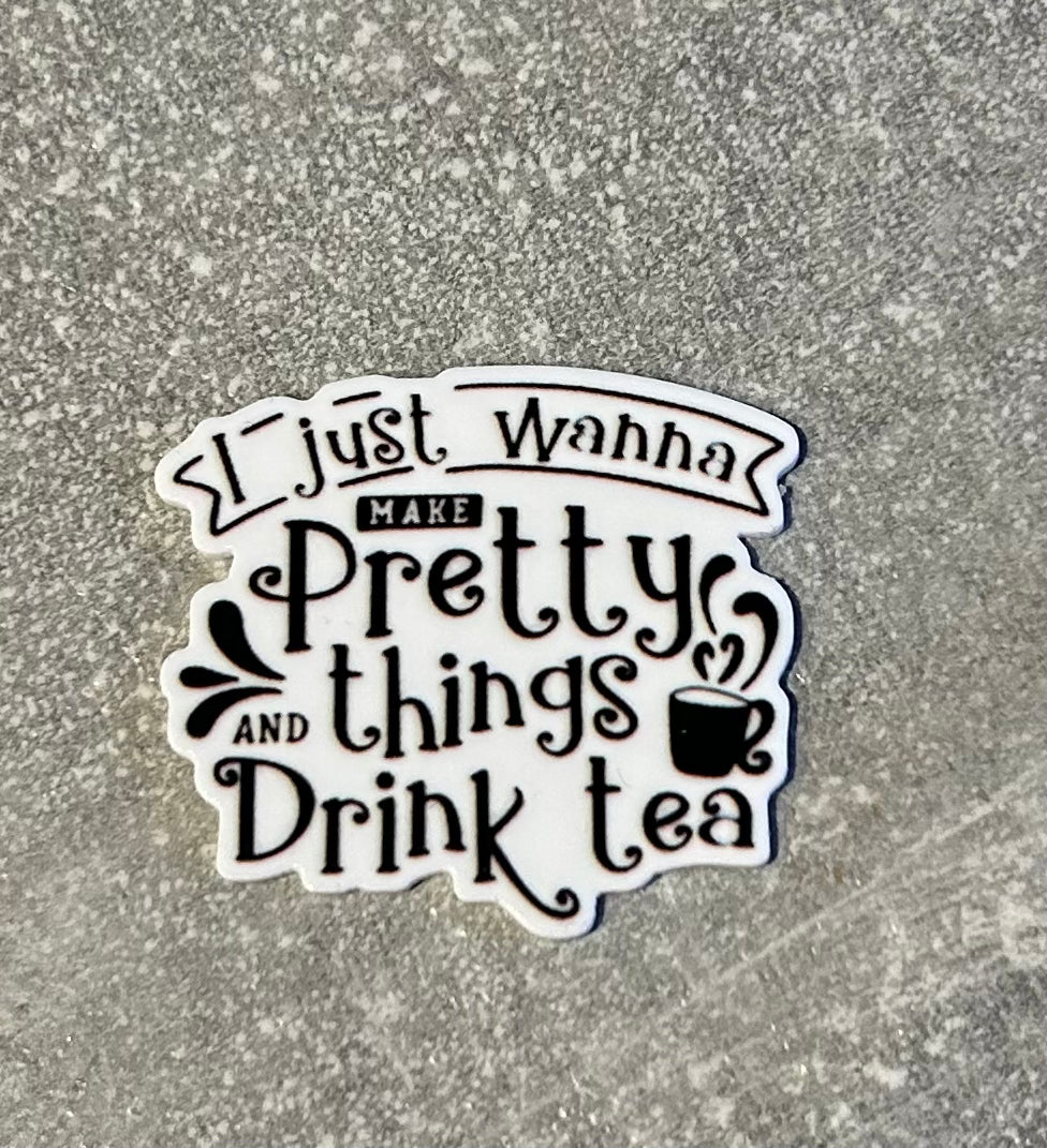 I Just Wanna Make Pretty Things And Drink Tea needle minder