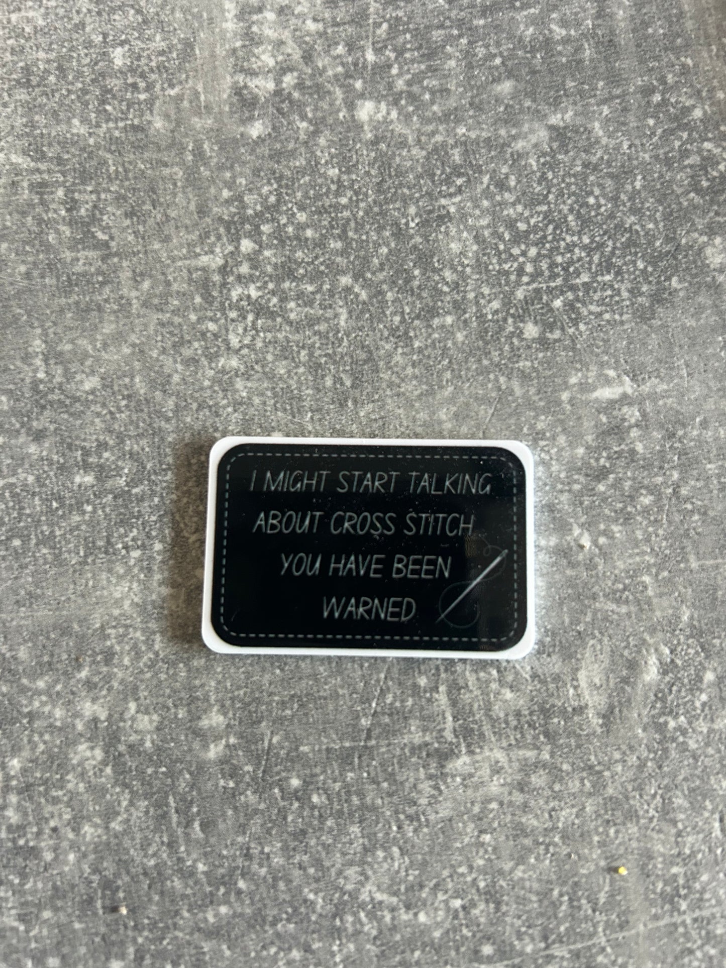 I Might Start Talking About Cross Stitch You Have Been Warned needle minder