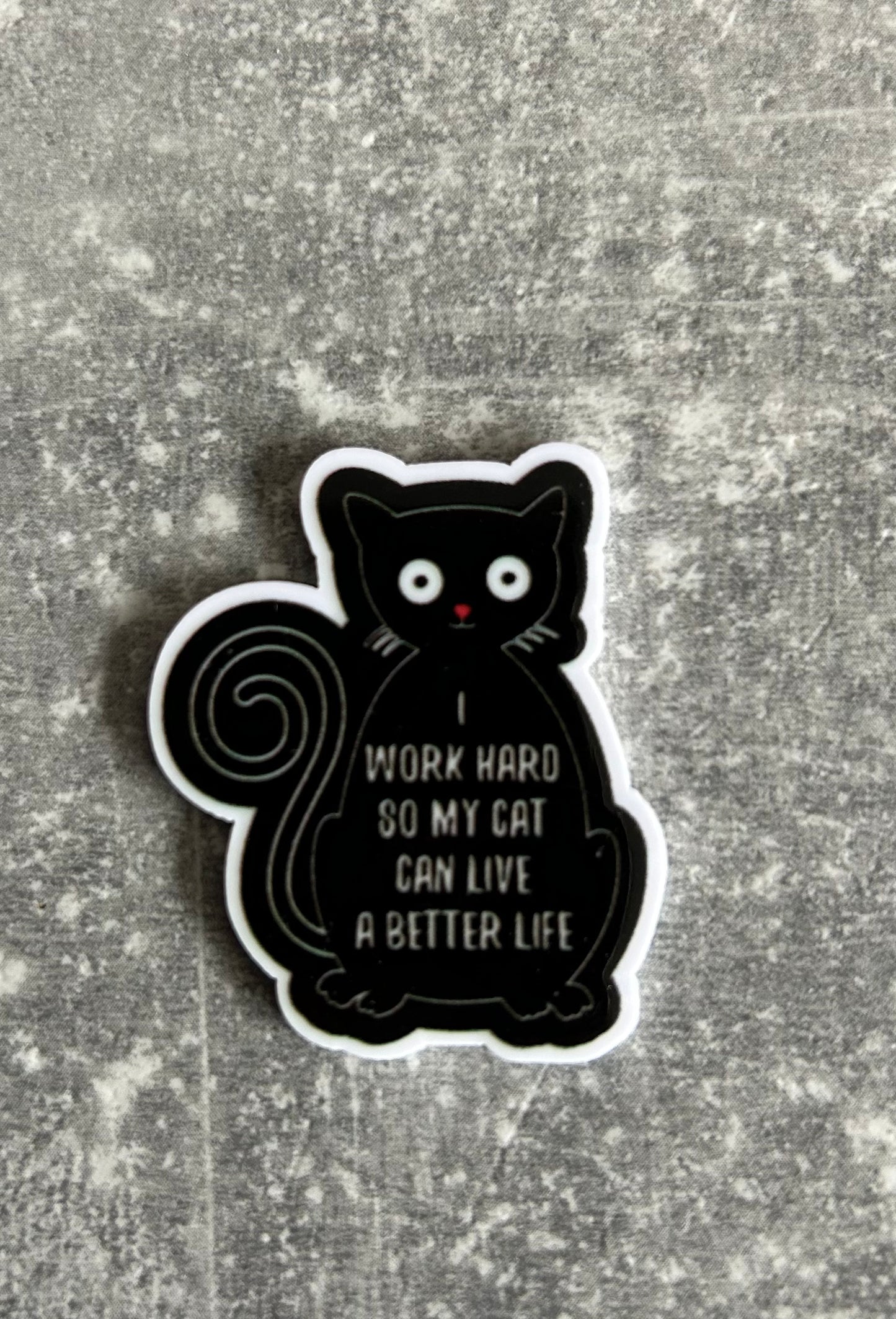 I Work Hard So My Cat Can Have A Better Life Black Cat needle minder