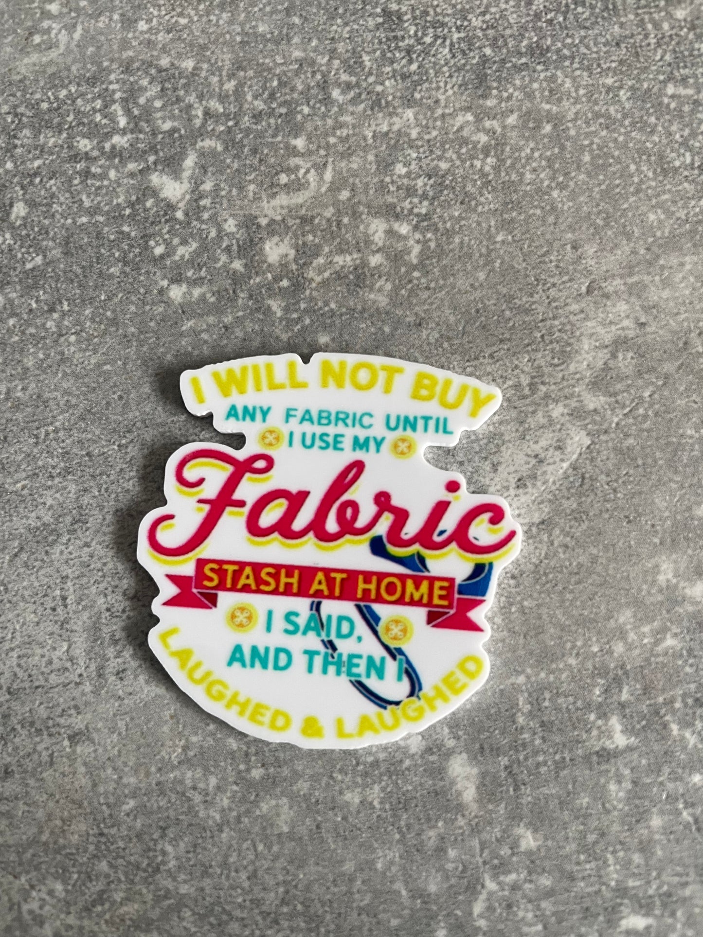 I Will Not Buy Any Fabric Until I Use My Fabric Stash Cross Stitch needle minder