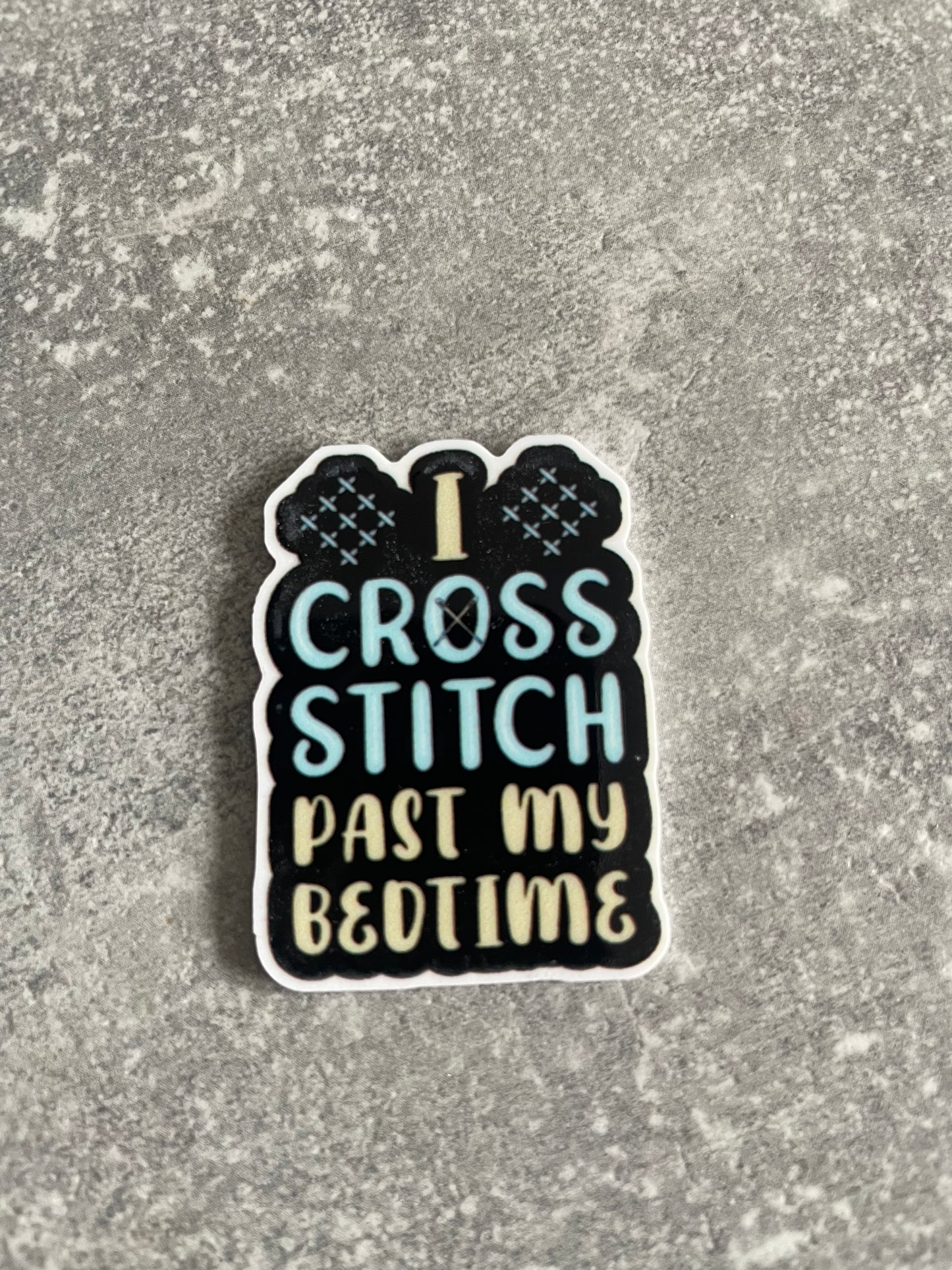 I Cross Stitch Past My Bedtime needle minder