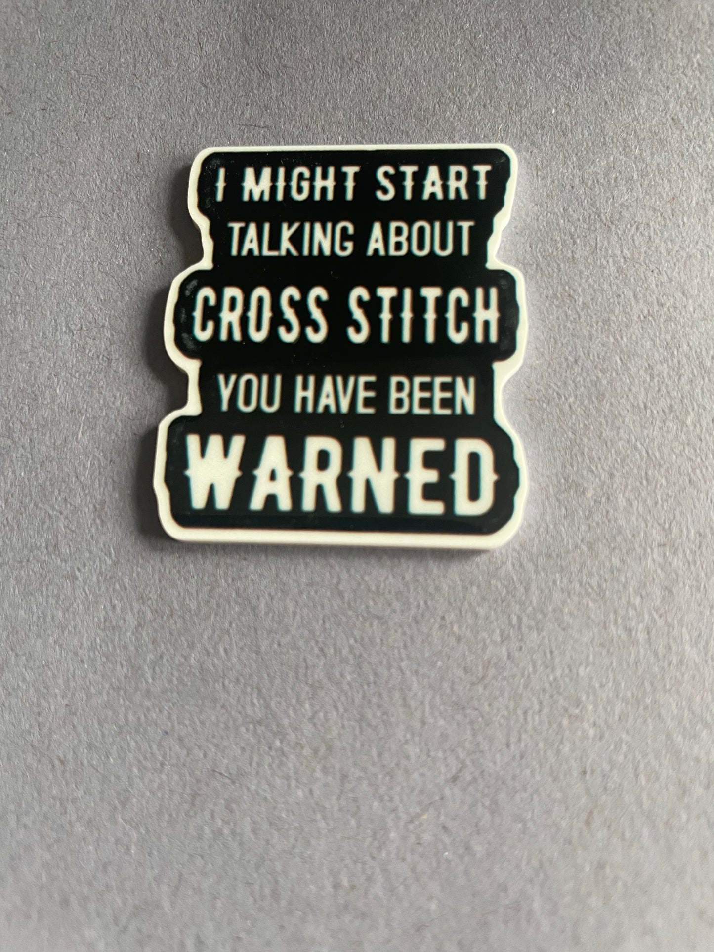 I Might Start Talking About Cross Stitch needle minder