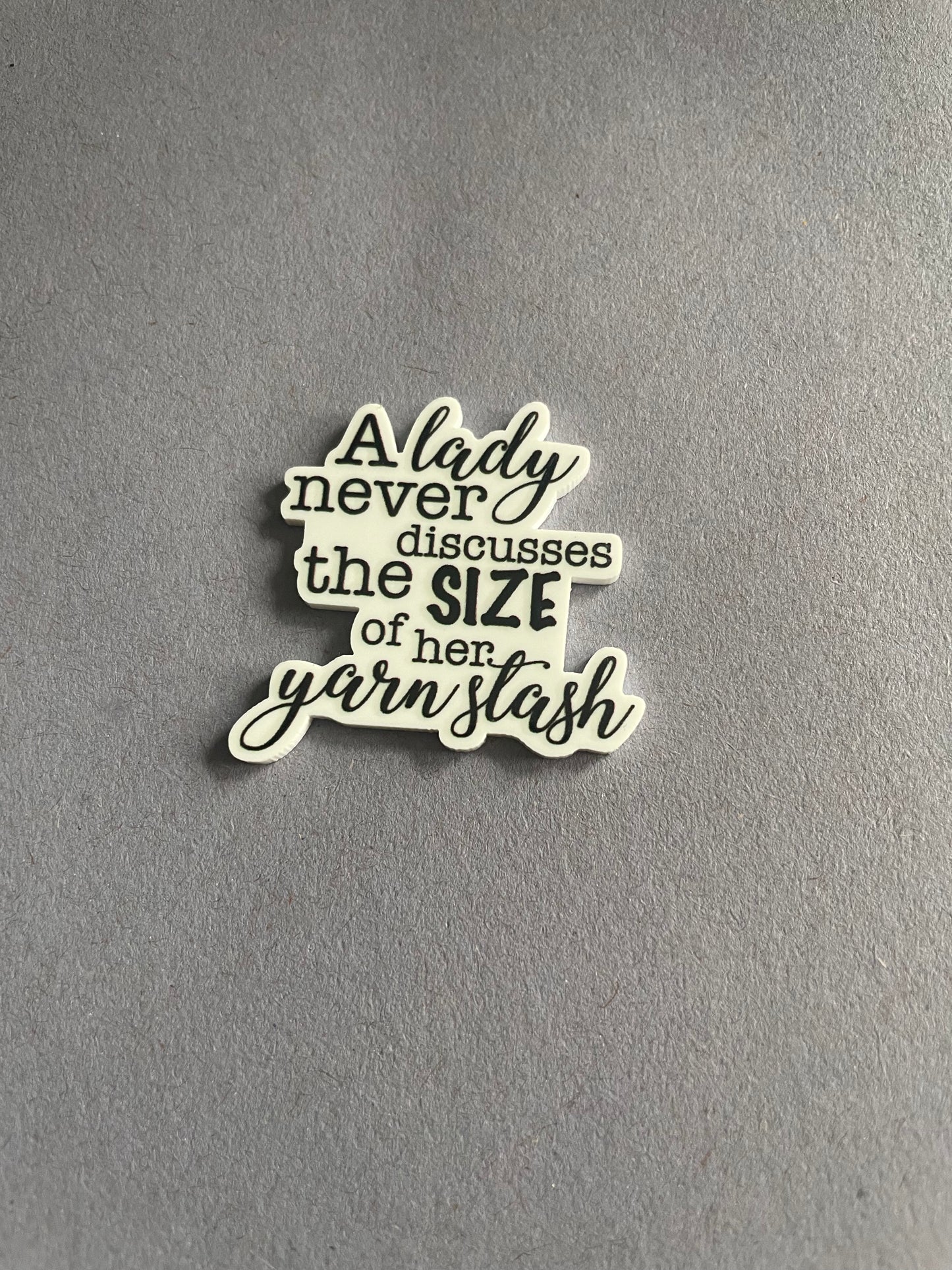 A Lady Never Discusses The Size Of Her Yarn Stash needle minder
