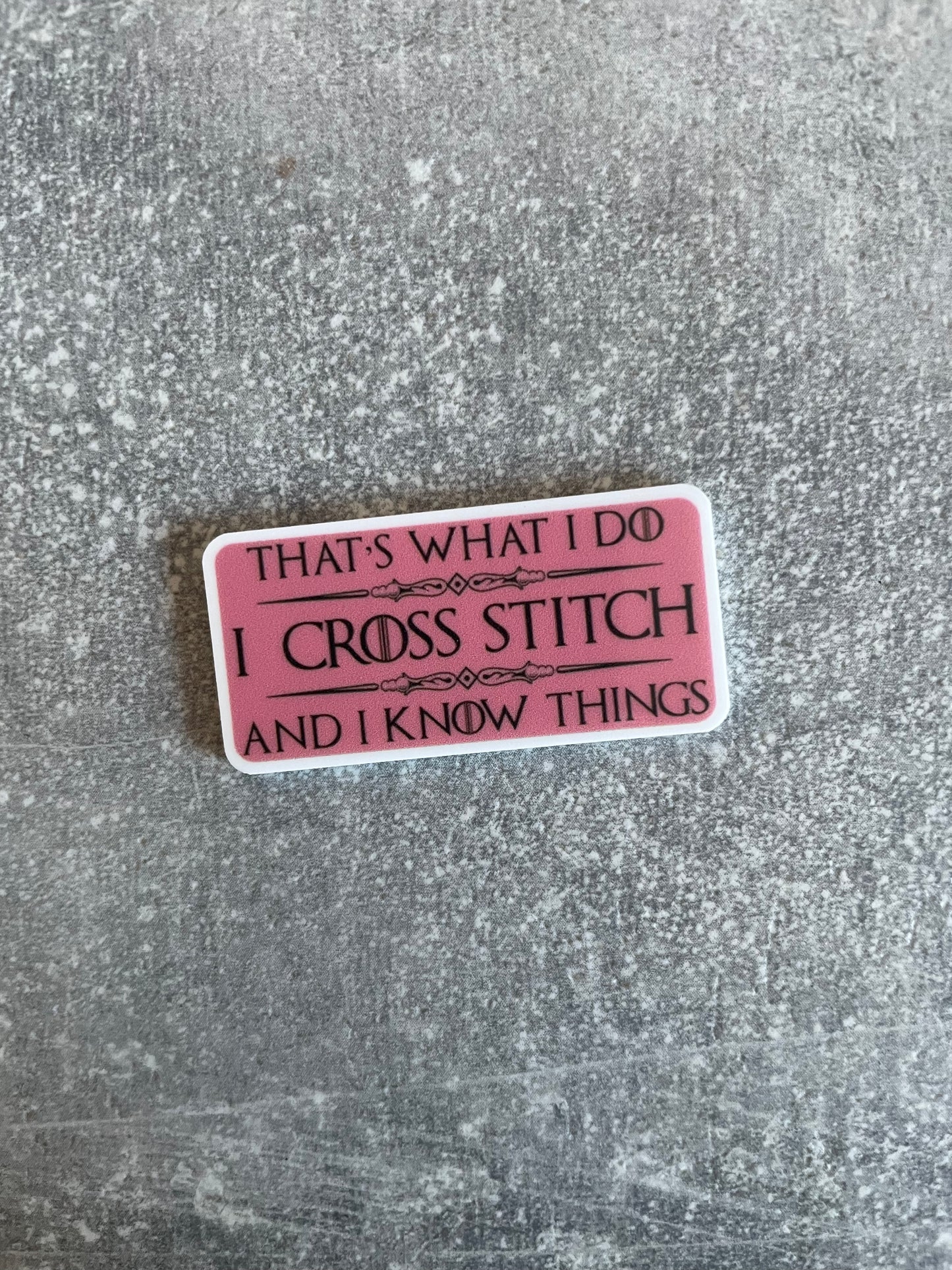 That’s What I Do I Cross Stitch And I Know Things needle minder