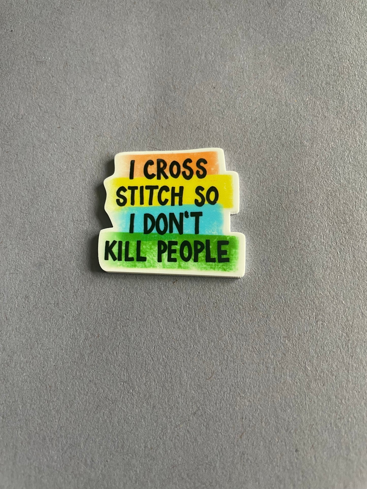 I Cross Stitch So I Don’t Kill People needle minder