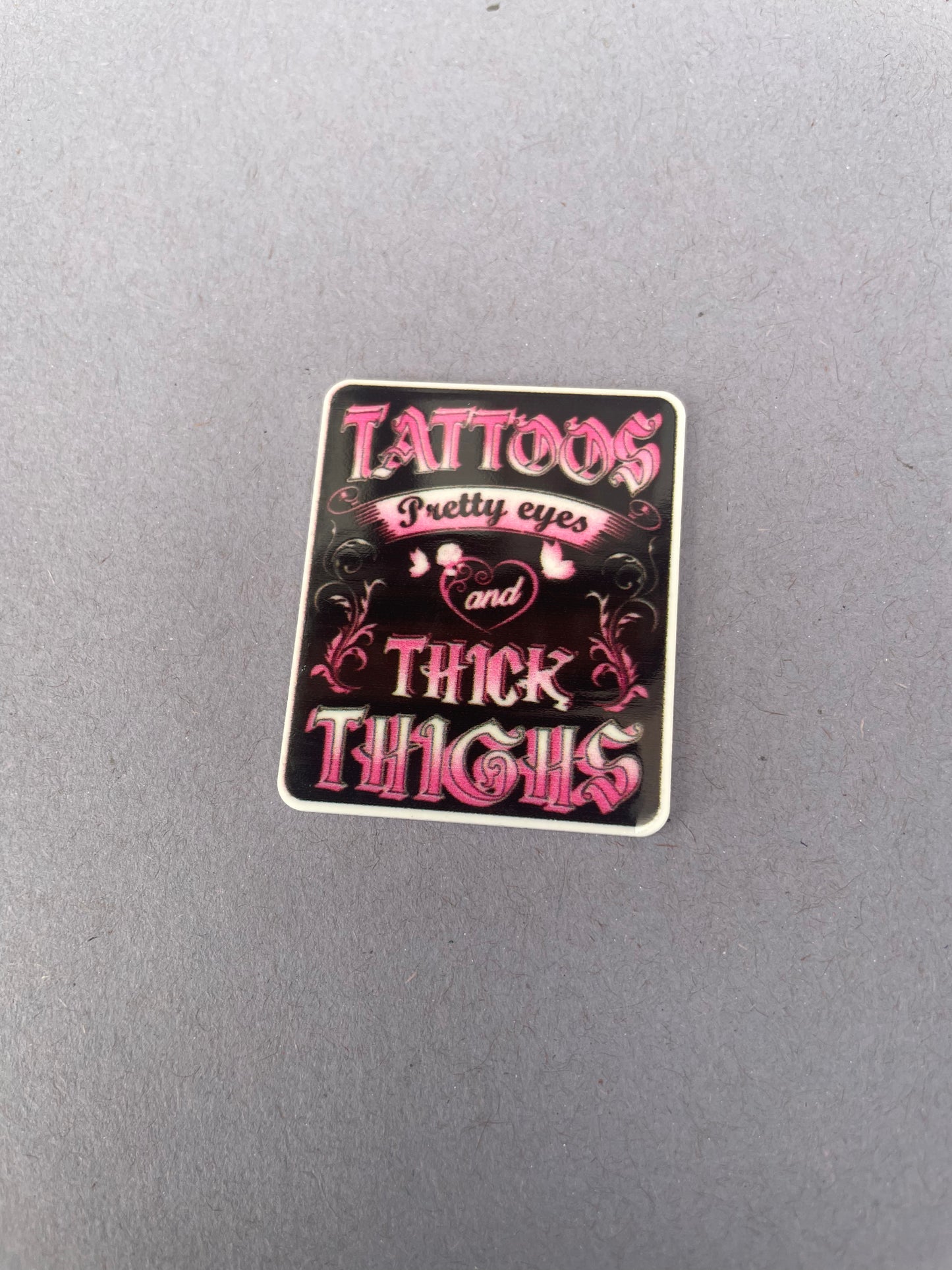 Tattoos, Pretty Eyes And Thick Thighs needle minder