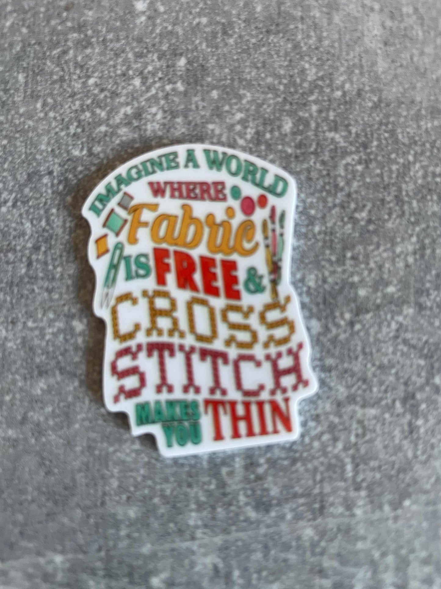 Imagine A World Where Fabric Is Free and Cross Stitch Makes You Thin needle minder