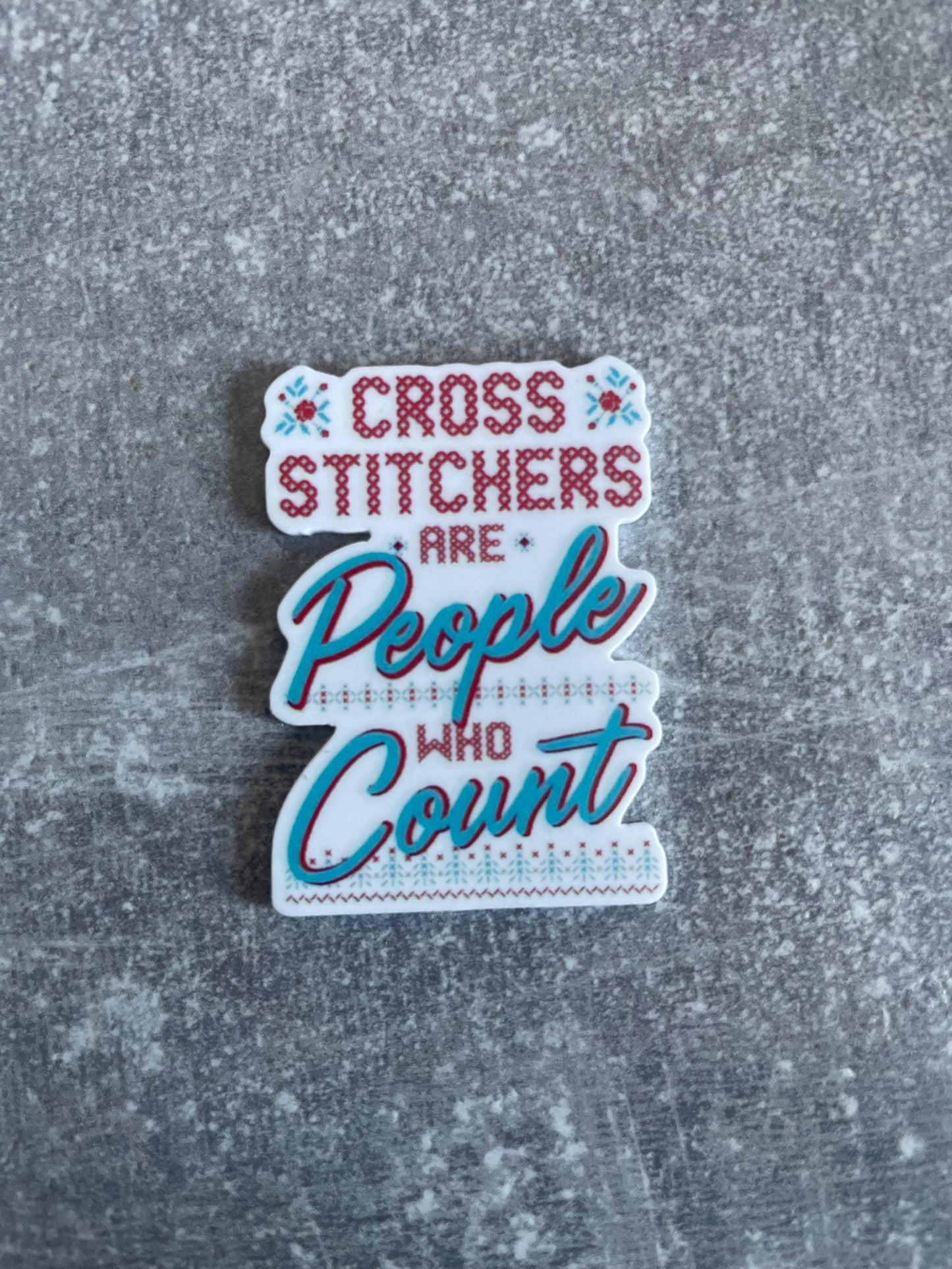 Cross Stitchers Are People Who Count needle minder