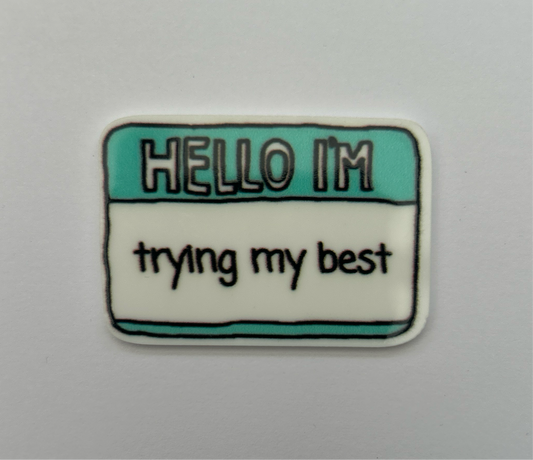 Hello I’m Trying My Best needle minder