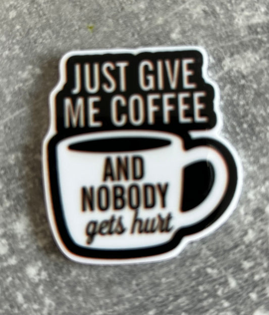 Just Give Me Coffee And Nobody Gets Hurt needle minder