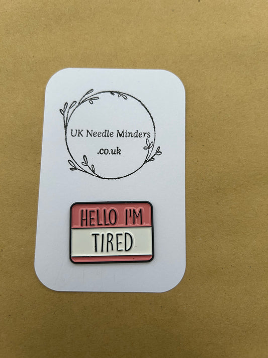 Hello I’m Tired enamel needle minder