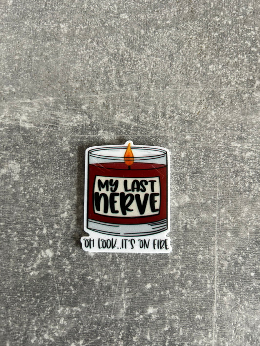 My Last Nerve Oh Look It’s On Fire needle minder