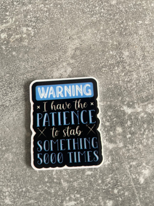 Warning I Have The Patience To Stab Something 5000 Times Cross Stitch needle minder