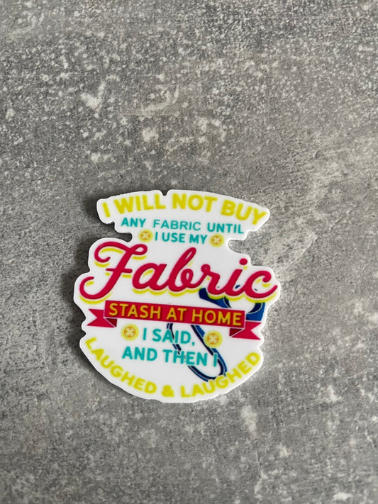 I Will Not Buy Any Fabric Until I Use My Fabric Stash Cross Stitch needle minder
