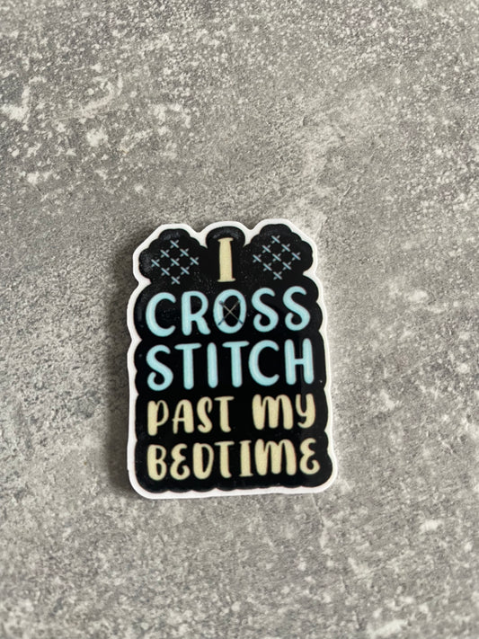 I Cross Stitch Past My Bedtime needle minder