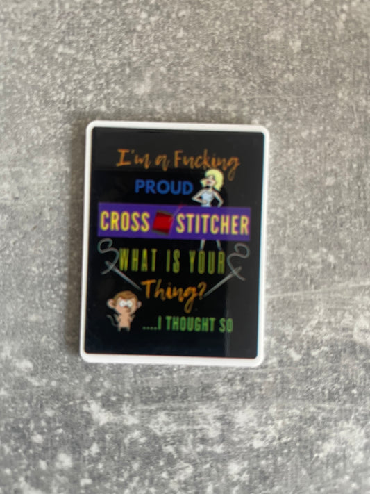 I’m A Fucking Proud Cross Stitcher needle minder