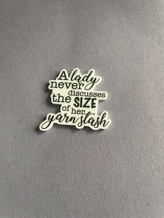 A Lady Never Discusses The Size Of Her Yarn Stash  needle minder