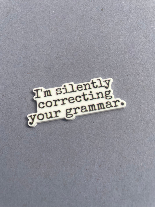 I’m Silently Correcting Your Grammar needle minder