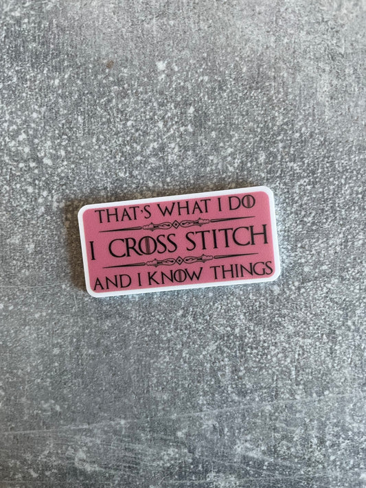 That’s What I Do I Cross Stitch And I Know Things needle minder