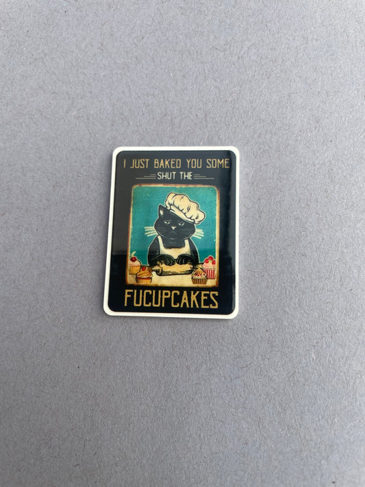 I Just Baked You Some Shut The Fucupcakes needle minder