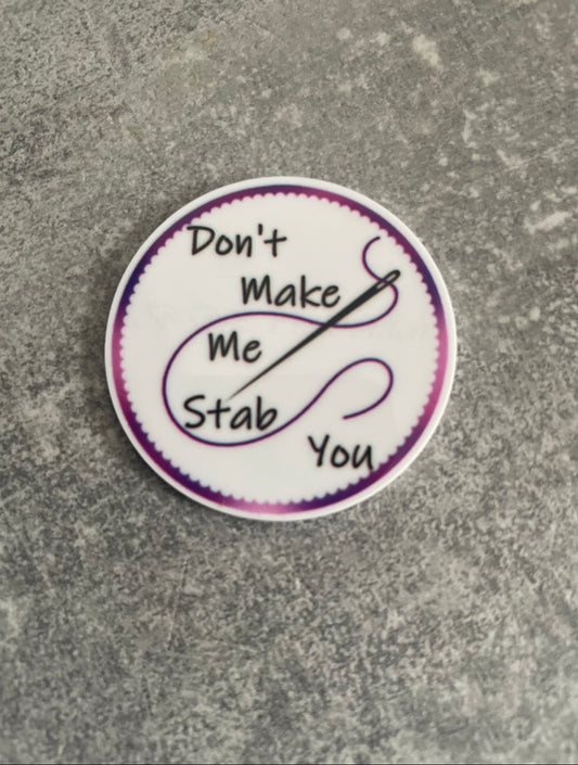 Don’t Make Me Stab You needle minder