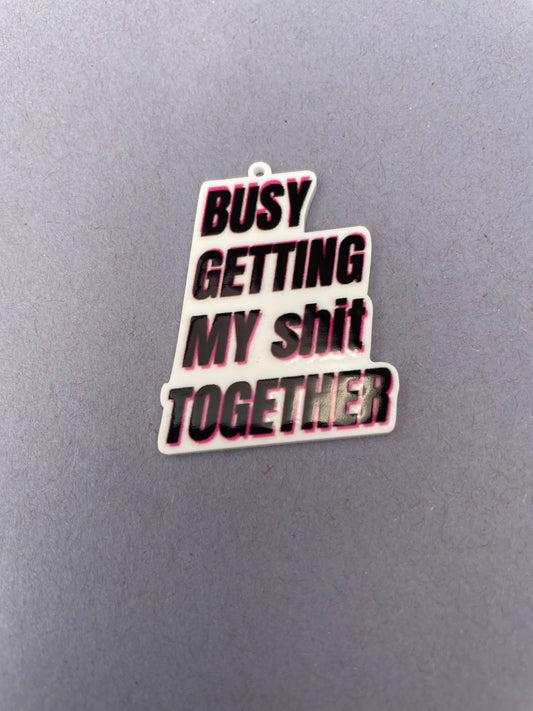 Busy Getting My Sh*t Together needle minder
